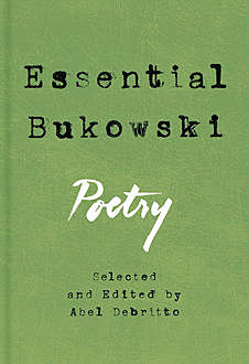 Essential Bukowski, Charles Bukowski