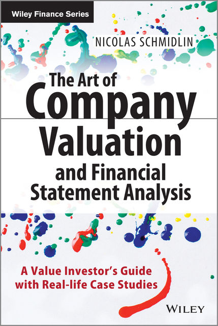 The Art of Company Valuation and Financial Statement Analysis, Nicolas Schmidlin