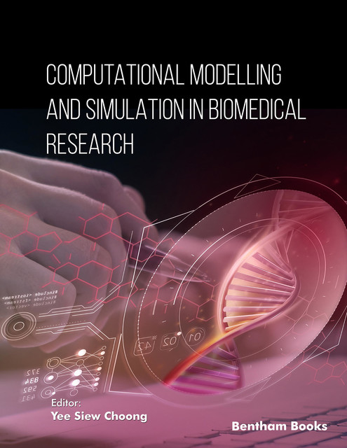 Computational Modelling and Simulation in Biomedical Research, Yee Siew Choong