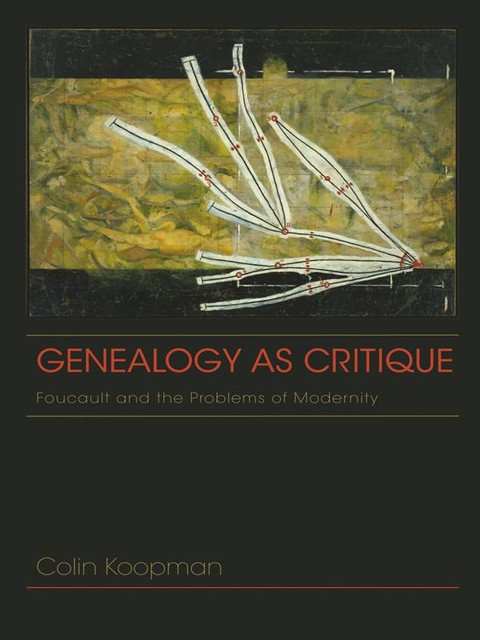 Genealogy as Critique, Colin Koopman