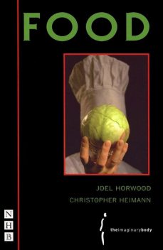 Food (NHB Modern Plays), Joel Horwood, Christopher Heimann