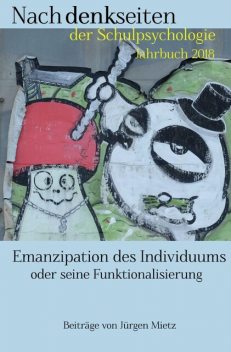 Emanzipation des Individuums oder seine Funktionalisierung, Jürgen Mietz