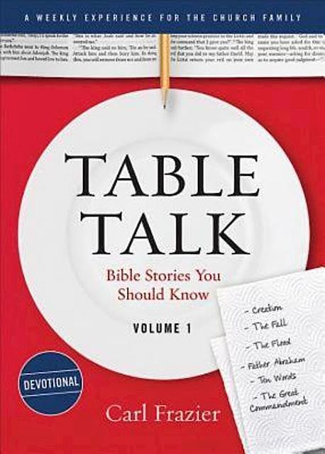 Table Talk Volume 1 – Devotions, Ben Simpson, Carl Frazier