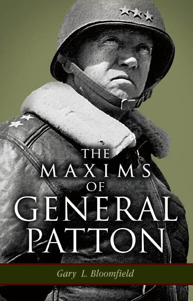 The Maxims of General Patton, Gary Bloomfield