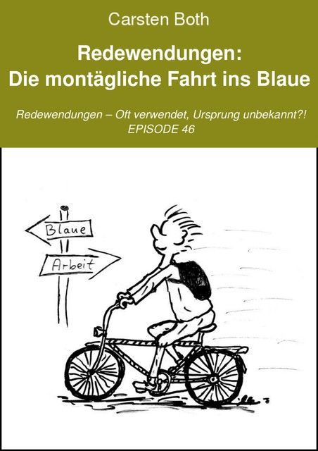 Redewendungen: Die montägliche Fahrt ins Blaue, Carsten Both