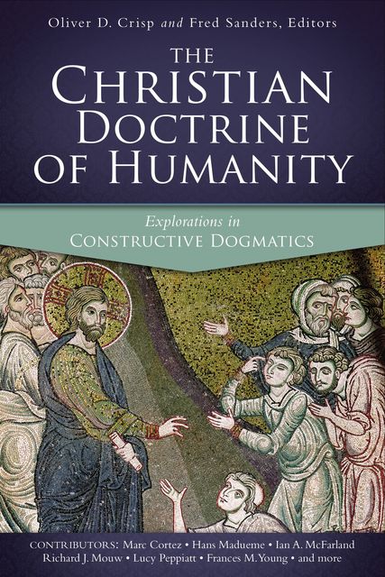 The Christian Doctrine of Humanity, Fred Sanders, Oliver D. Crisp