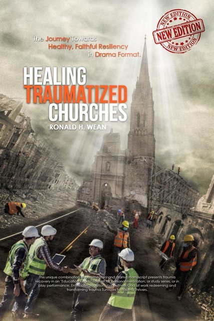 Healing Traumatized Churches, Ronald H Wean
