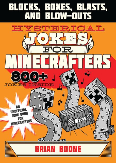 Hysterical Jokes for Minecrafters, Brian Boone