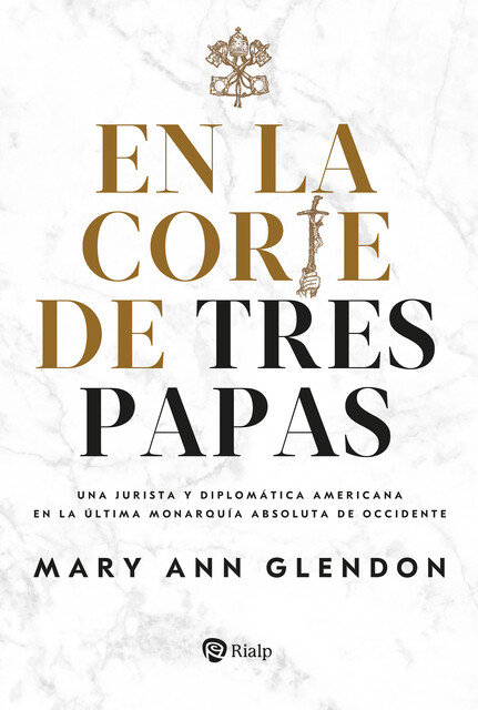 En la corte de tres papas, Mary Ann Glendon