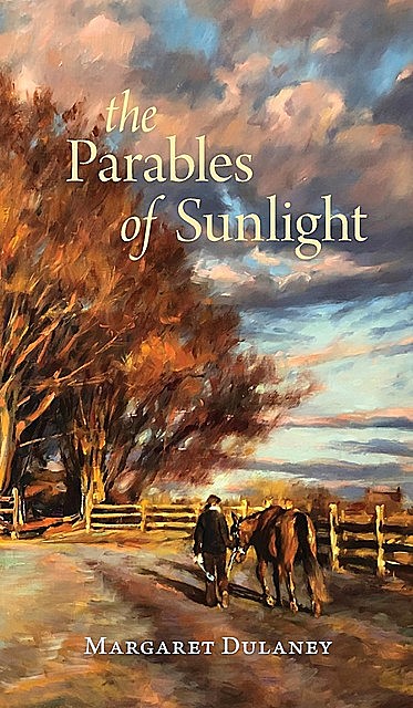 The Parables Of Sunlight, Margaret Dulaney