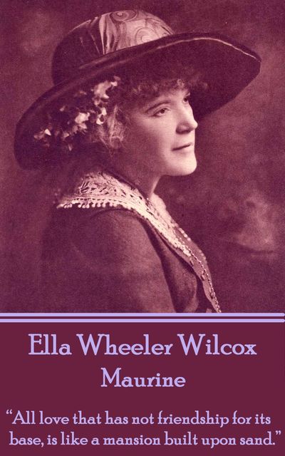Maurine, Ella Wheeler Wilcox