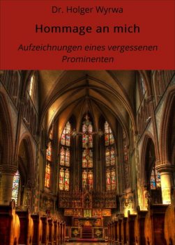 Hommage an mich, Holger Wyrwa
