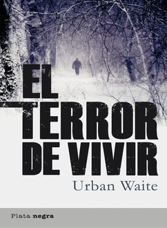 El Terror De Vivir, Urban Waite