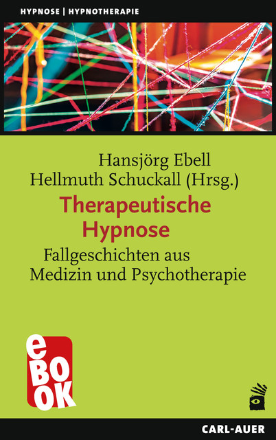 Therapeutische Hypnose, Hansjörg Ebell, Hellmuth Schuckall