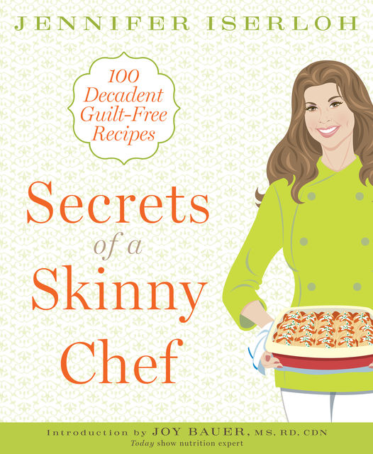 Secrets of a Skinny Chef, Jennifer Iserloh