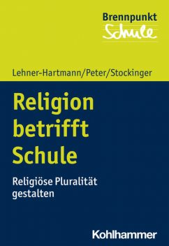 Religion betrifft Schule, Andrea Lehner-Hartmann, Helena Stockinger, Karin Peter