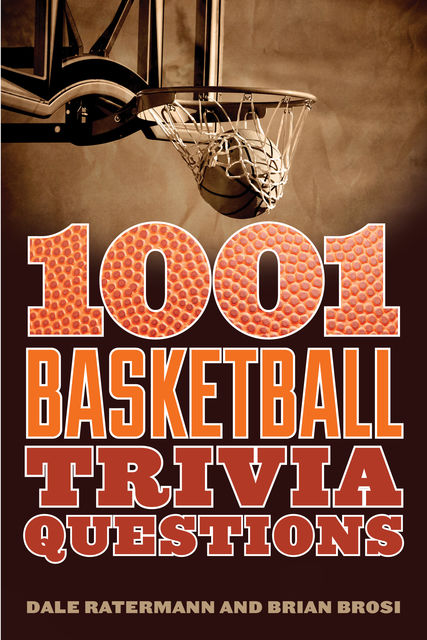 1001 Basketball Trivia Questions, Brian Brosi, Dale Ratermann
