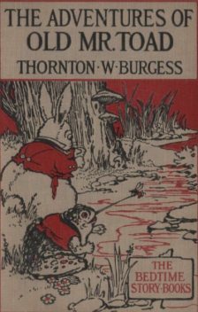 The Adventures of Old Mr. Toad, Thornton W.Burgess