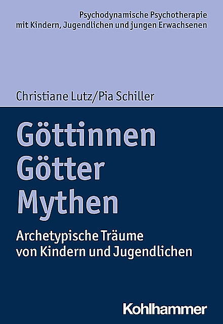 Göttinnen, Götter, Mythen, Christiane Lutz, Pia Schiller
