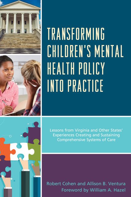 Transforming Children's Mental Health Policy into Practice, Robert Cohen, Allison B. Ventura