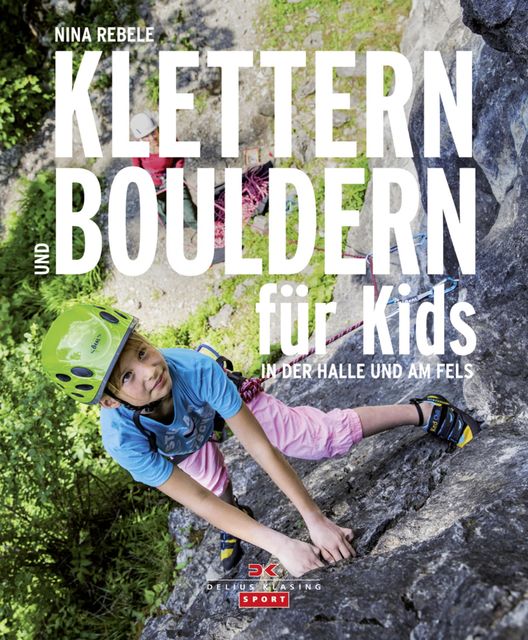 Klettern und Bouldern für Kids, Nina Rebele
