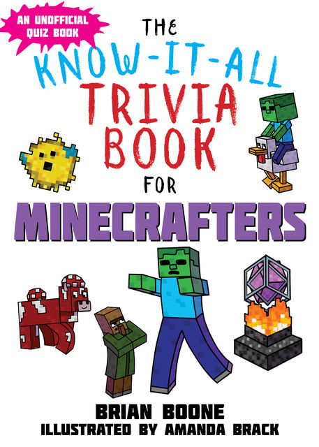 Know-It-All Trivia Book for Minecrafters, Brian Boone