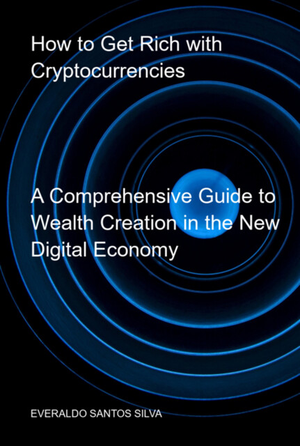 How To Get Rich With Cryptocurrencies, Everaldo Santos Silva