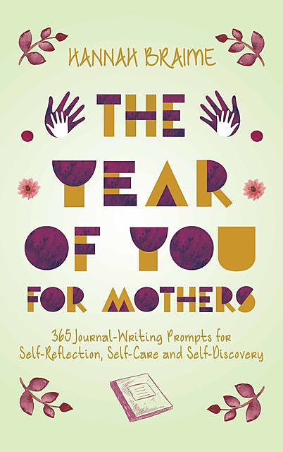 The Year of You for Mothers, Hannah Braime