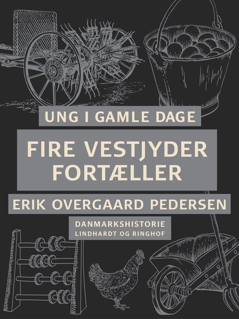 Ung i gamle dage – Fire vestjyder fortæller, Erik Overgaard Pedersen