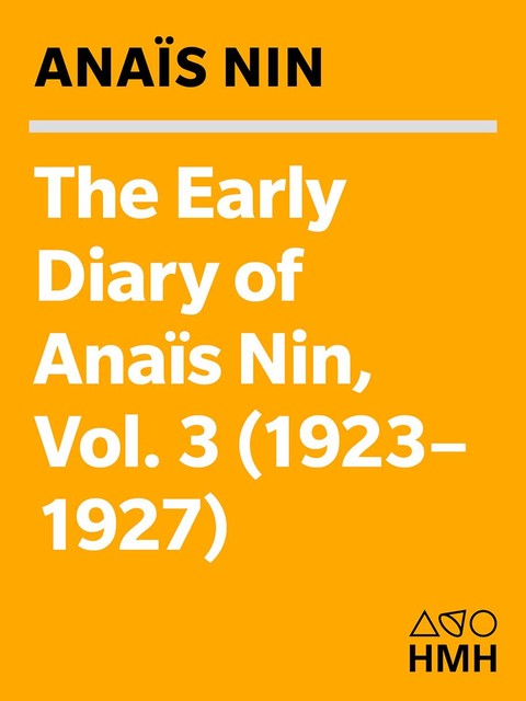 The Early Diary of Anaïs Nin, 1923–1927, Anais Nin