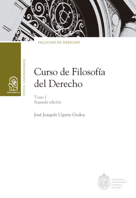 Curso de Filosofía del Derecho. Tomo I, José Joaquín Ugarte Godoy