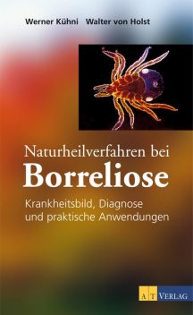 Naturheilverfahren bei Borreliose – eBook, Walter von Holst, Werner Kühni