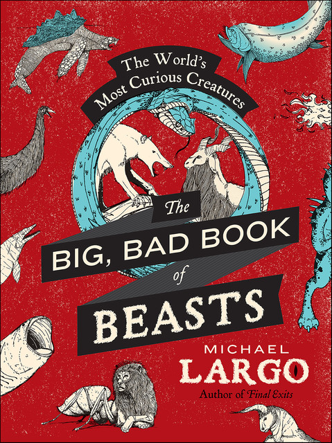 The Big, Bad Book of Beasts, Michael Largo