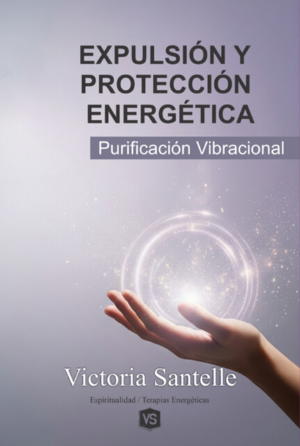 Expulsión Y Protección Energética, Victoria Santelle