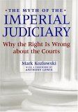 The Myth of the Imperial Judiciary, Mark Kozlowski