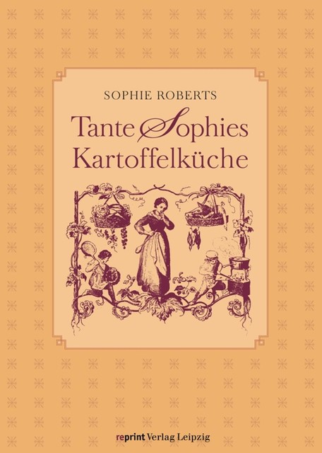 Tante Sophies Kartoffelküche, Sophie Roberts