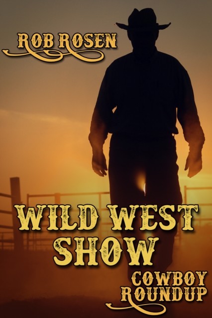 Wild West Show, Rob Rosen