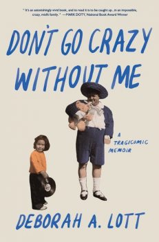 Don't Go Crazy Without Me, Deborah Lott