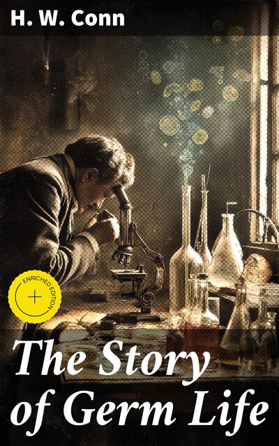 The Story of Germ Life, H.W.Conn