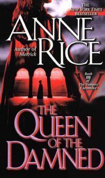Vampire Chronicles 3: The Queen of the Damned, Anne Rice