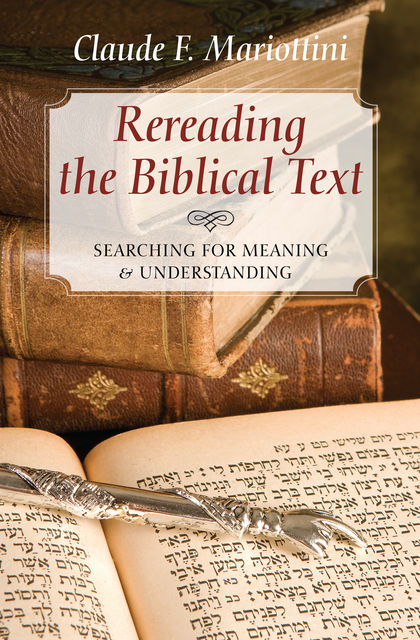Rereading the Biblical Text, Claude F. Mariottini