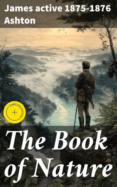 The Book of Nature, James active 1875–1876 Ashton