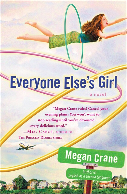 Everyone Else's Girl, Megan Crane