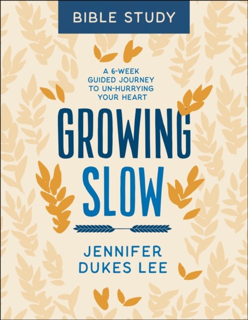 Growing Slow Bible Study, Jennifer Lee
