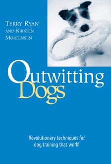 Outwitting Dogs, Kirsten Mortensen, Terry Ryan