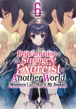 The Reincarnation of the Strongest Exorcist in Another World: Volume 6, Kiichi Kosuzu
