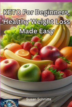 Keto For Beginners, Susan Schmitta