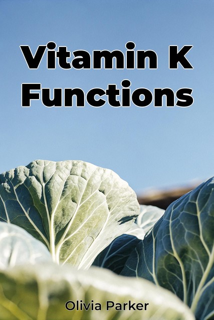 Vitamin K Functions, Olivia Parker