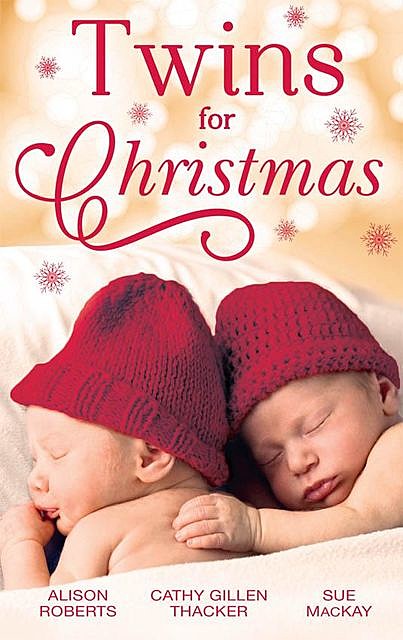 Twins By Christmas, Alison Roberts, Sue MacKay, Cathy Gillen Thacker