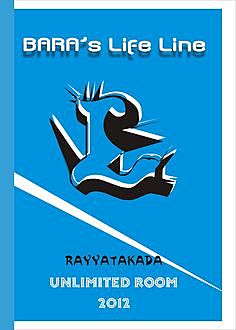 Bara's Life Line, Rayyatakada